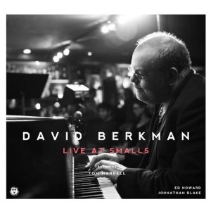 DAVID BERKMAN / デヴィッド・バークマン / ライブ・アット・スモールズ / Live At Smalls