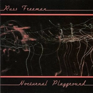 RUSS FREEMAN / ラス・フリーマン / ノクターナル・プレイグランド