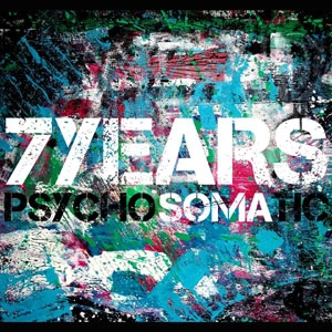 7YEARS / セブンイヤーズ / サイコソーマティック / PSYCHOSOMATIC
