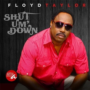 FLOYD TAYLOR / フロイド・テイラー / SHUT UM DOWN