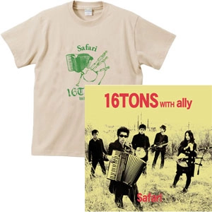 16TONS with ALLY / サファリＬ