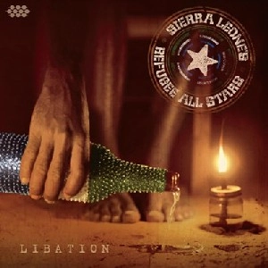 SIERRA LEONE'S REFUGEE ALL STARS / シエラ・レオーネズ・レフュジー・オール・スターズ / LIBATION