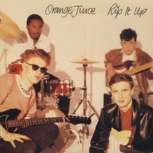 ORANGE JUICE / オレンジ・ジュース / リップ・イット・アップ / RIP IT UP