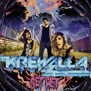 KREWELLA / クルーウェラ / ゲット・ウェット