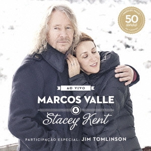 MARCOS VALLE & STANCEY KENT / マルコス・ヴァーリ&ステイシー・ケント / マルコス・ヴァーリ&ステイシー・ケント・ライヴ~マルコス・ヴァーリ・デビュー50周年記念 / MARCOS VALLE & STANCEY KENT (LIVE) - MARCOS VALLE'S 50 - YEAR