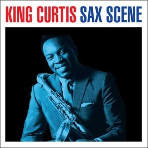 KING CURTIS / キング・カーティス / SAX SCENE