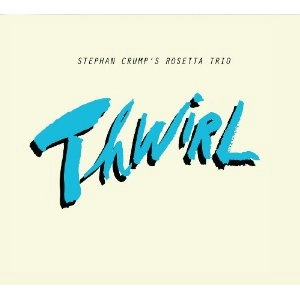 STEPHAN CRUMP / ステファン・クランプ / THWIRL