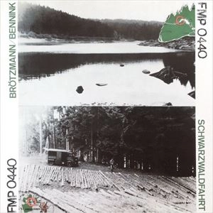 BROTZMANN / BENNINK / SCHWARZWALDFAHRT