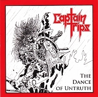 CAPTAIN TRIPS / DANCE OF UNTRUTH