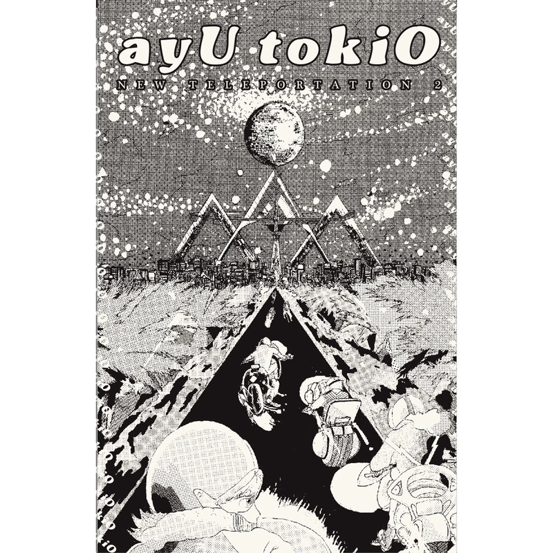 ayU tokiO / アユ・トーキョー / NEW TELEPORTATION 2