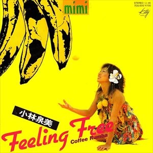 IZUMI "Mimi" KOBAYASHI / 小林泉美 / Feeling Free