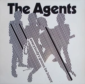 AGENTS (UK) / EVERYBODY'S GONNA BE HAPPY