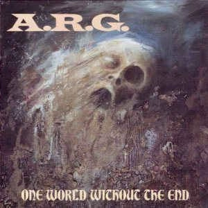 A.R.G. / ONE WORLD WITHOUT THE END