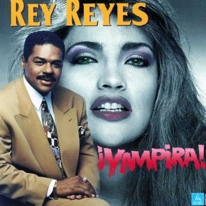 REY REYES / レイ・レジェス / VAMPIRA