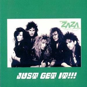 ZAZA (US METAL) / JUST GET IT!