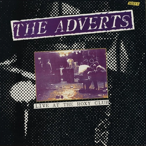 ADVERTS / アドヴァーツ / LIVE AT THE ROXY CLUB