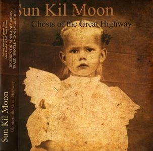 SUN KIL MOON / サン・キル・ムーン / GHOSTS OF THE GREAT HIGHWAY 