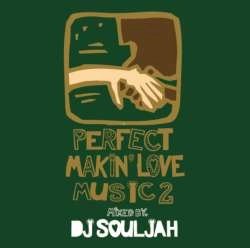 DJ SOULJAH / PERFECT MAKIN LOVE MUSIC 2