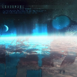 ECHOSPACE SOUNDS PRESENTS / ECHOES IN SPACE VOL.1