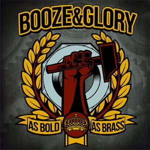 BOOZE & GLORY / AS BOLD AS BRASS