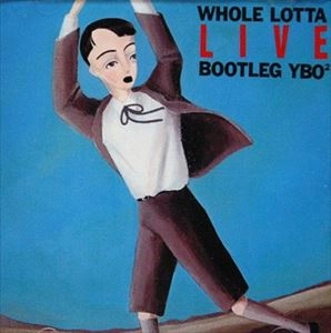 YBO2 / ワイビーオーツー / ライヴ･ブートレグ