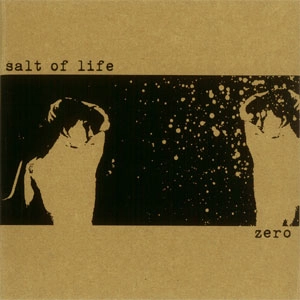 salt of life / ゼロ / zero