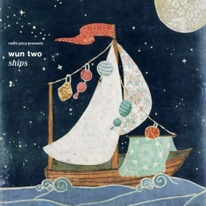 WUN TWO / SHIPS