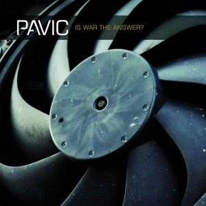 PAVIC / IS WAR THE ANSWER?