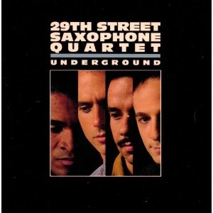 29TH STREET SAXOPHONE QUARTET / UNDERGROUND