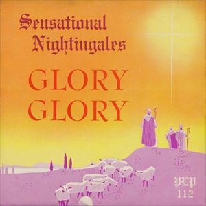 SENSATIONAL NIGHTINGALES / センセイショナル・ナイチンゲールズ / GLORY GLORY