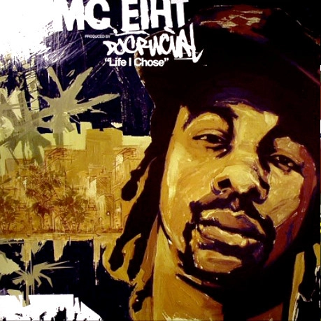MC EIHT / LIFE I CHOSE
