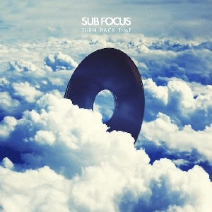 SUB FOCUS / TURN BACK TIME