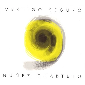 NUNEZ CUARTETO / ヌーニェス・クアルテート / VERTIGO SEGURO