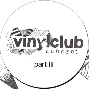 ARAPU/LORENZO CHIABOTTI/DEWALTA / VINYL CLUB CONCEPT PART III