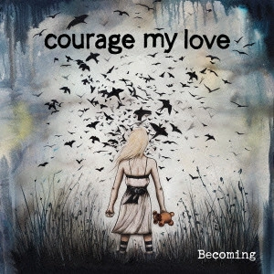 COURAGE MY LOVE / ビカミング / BECOMING