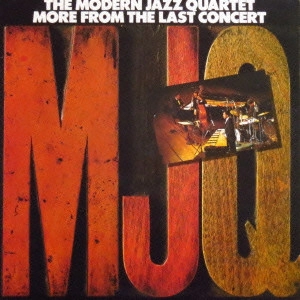 MODERN JAZZ QUARTET(MJQ) / モダン・ジャズ・カルテット / モア・フロム・ラスト・コンサート / MORE FROM THE LAST CONCERT