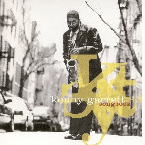 KENNY GARRETT / ケニー・ギャレット / ソングブック / SONGBOOK