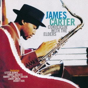 JAMES CARTER / コンヴァーシン・ウィズ・ジ・エルダーズ / CONVERSIN' WITH THE ELDERS