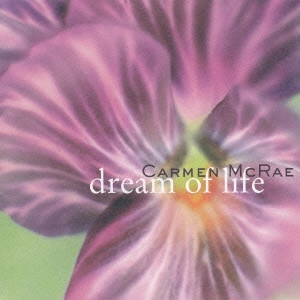 CARMEN MCRAE / カーメン・マクレエ / ドリーム・オブ・ライフ / DREAM OF LIFE