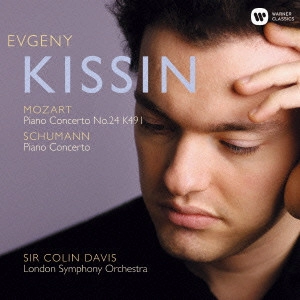 EVGENY KISSIN / モーツァルト:ピアノ協奏曲第24番|シューマン:ピアノ協奏曲 / "MOZART, SCHUMANN: PIANO CONCERTOS"