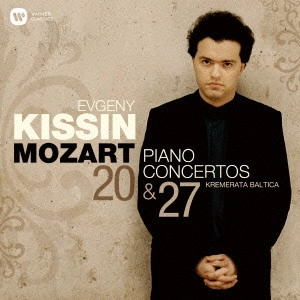 EVGENY KISSIN / MOZART: PIANO CONCERTOS 20 & 27 / モーツァルト:ピアノ協奏曲第20&27番