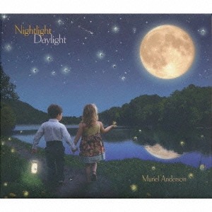 MURIEL ANDERSON / ミュリエル・アンダーソン / ナイトライト・デイライト / NIGHTLIGHT DAYLIGHT