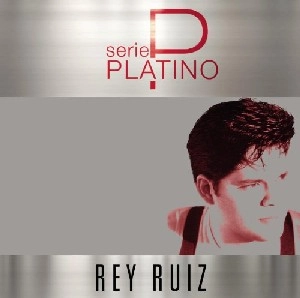 REY RUIZ / レイ・ルイス / SERIE PLATINO