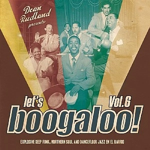 V.A. (LET'S BOOGALOO !) / LET'S BOOGALOO VOL.6 - EXPLOSIVE DEEP FUNK, NORTHERN SOUL & DANCEFLOOR JAZZ EN EL BARRIO / LET'S BOOGALOO 6