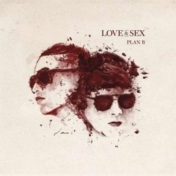 PLAN B / プランB / LOVE & SEX