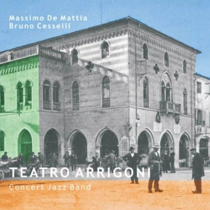 MASSIMO DE MATTIA / マッシモ・デ・マッティア / TEATRO ARRIGONI CONCERT JAZZ BAND