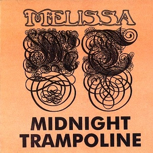 MELISSA / MELISSA (AUS) / MIDNIGHT TRAMPOLINE