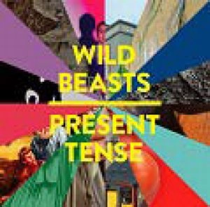 WILD BEASTS / ワイルド・ビースツ / PRESENT TENSE