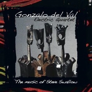 GONZALO DEL VAL / MUSIC OF STEVE SWALLOW