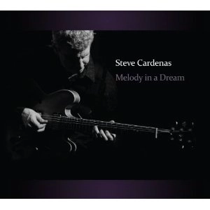 STEVE CARDENAS / スティーヴ・カーデナス / MELODY IN A DREAM